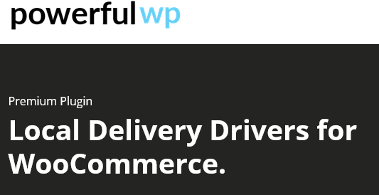 Local Delivery Drivers for WooCommerce Premium WordPress Plugin Nulled PowerfulWP Free Download