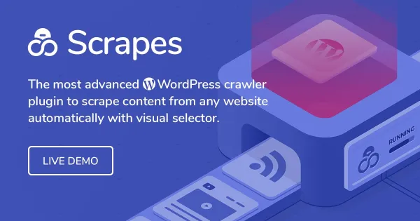 Scrapes Automatic WordPress Scraper Plugin Nulled