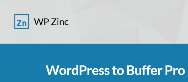 WordPress to Buffer Pro WP Zinc Free Download